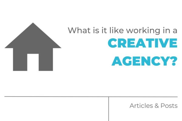 What is it like working in a creative agency?