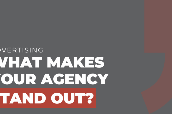 What makes your agency stand out