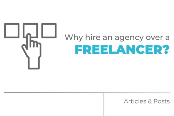 Why hire an agency over a freelancer?