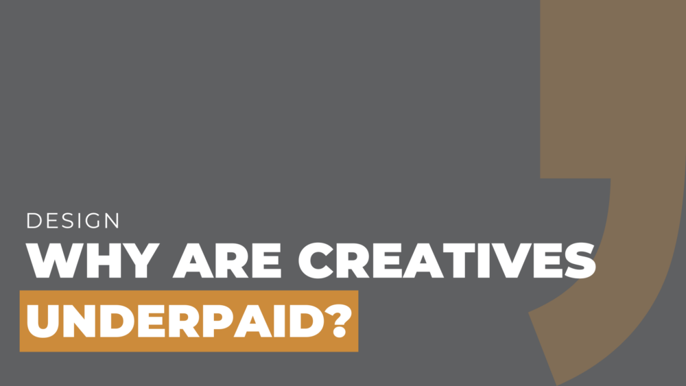 Why are creatives underpaid