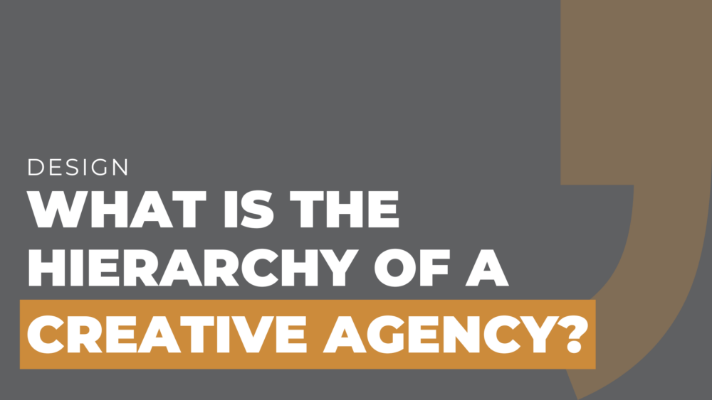 What is the Hierarchy of a Creative Agency