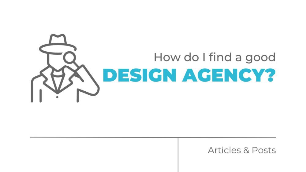 How do I find a good design agency?
