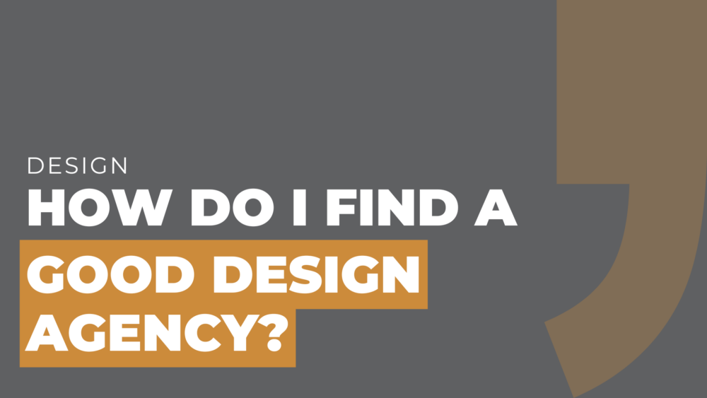 How do I find a good design agency