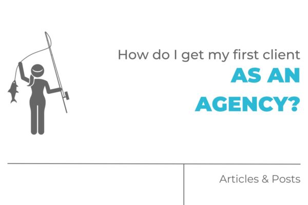 How do I get my first client as an agency?