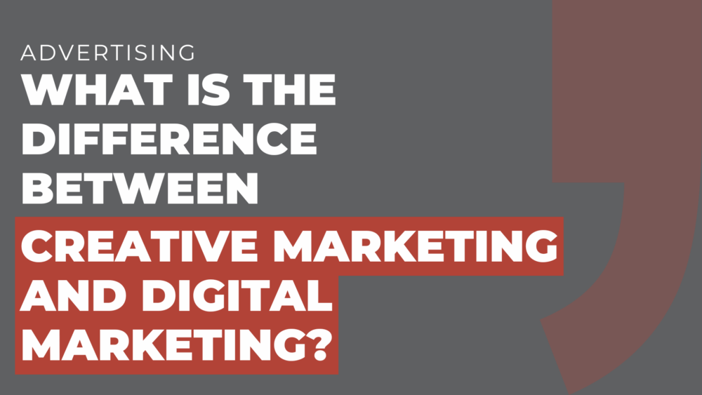 What is the difference between creative marketing and digital marketing