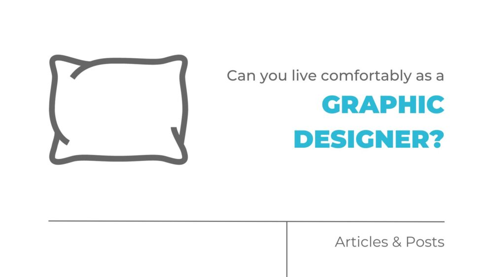 Can You Live Comfortably as a Graphic Designer?