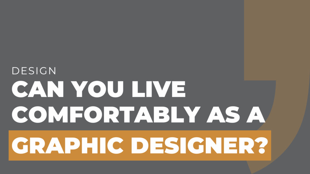 Can you live comfortably as a graphic designer