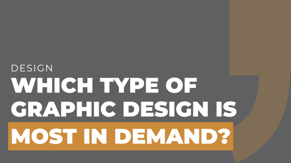 Which Type of Graphic Design is Most in Demand