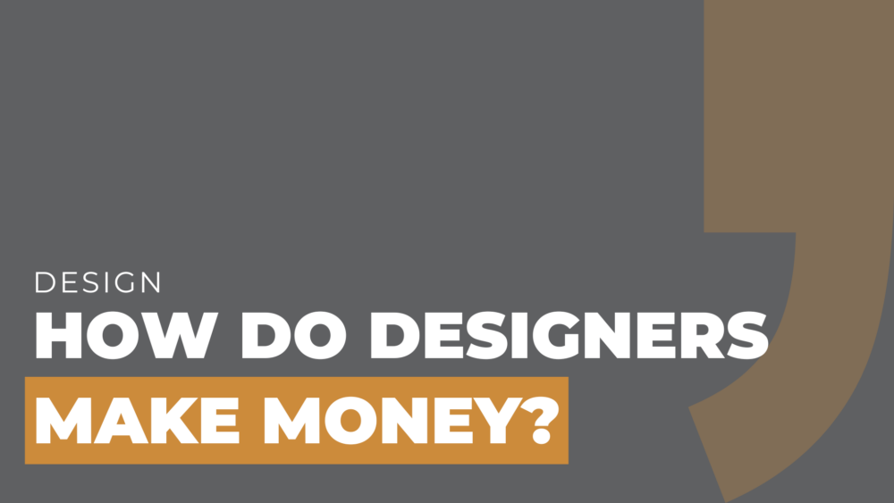 How do designers make money