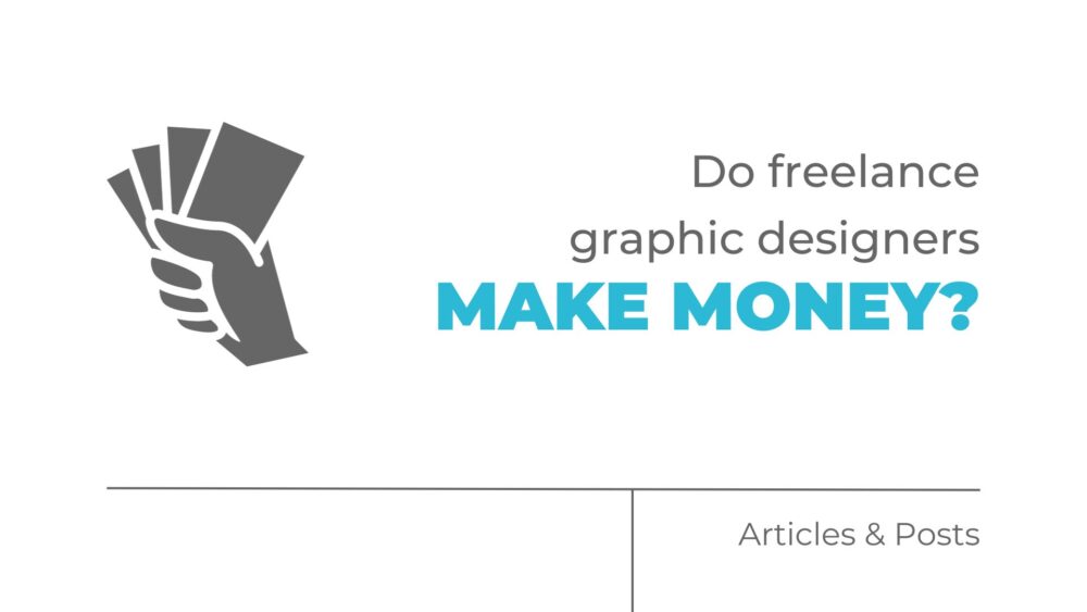 Do Freelance Graphic Designers Make Money?