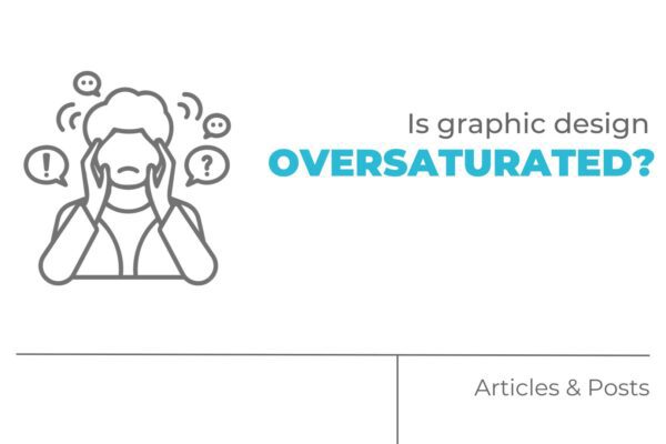 Is graphic design oversaturated?