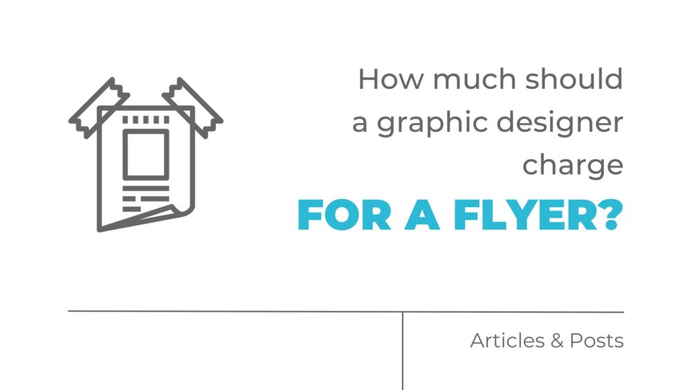 How much should a graphic designer charge for a flyer?