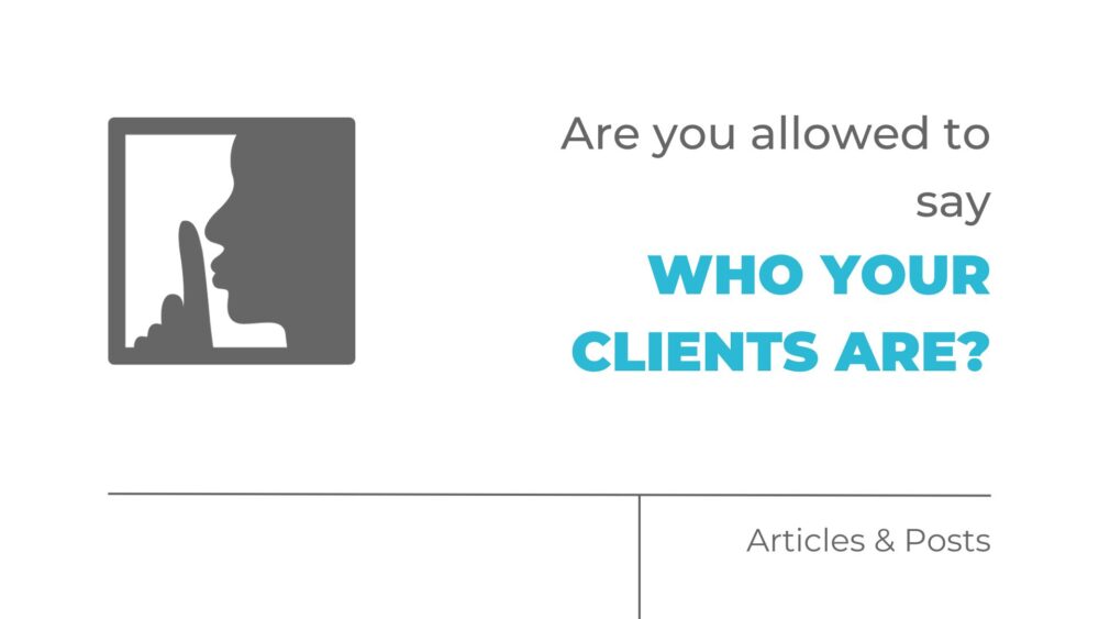 Are you allowed to say who your clients are?