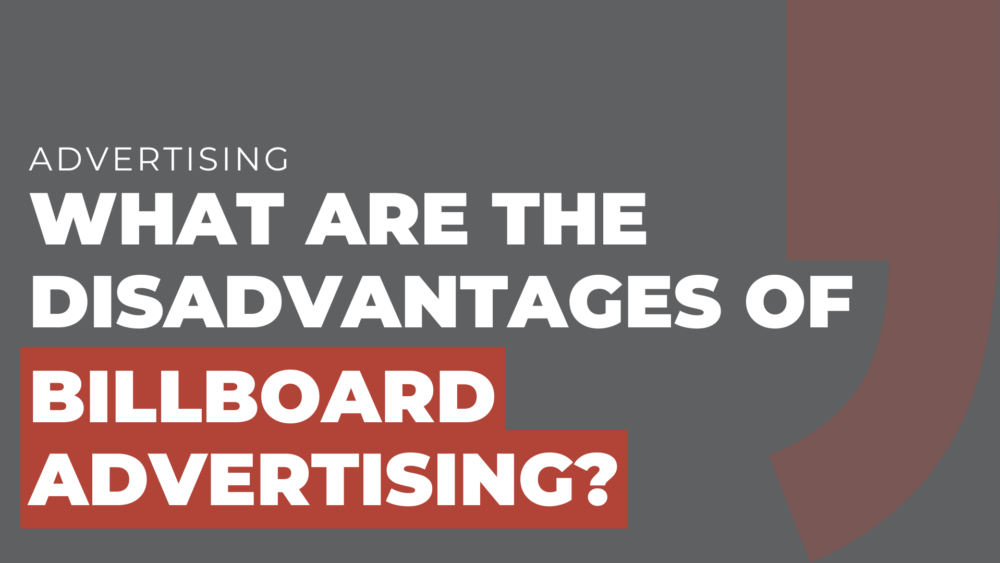 What are the disadvantages of billboard advertising