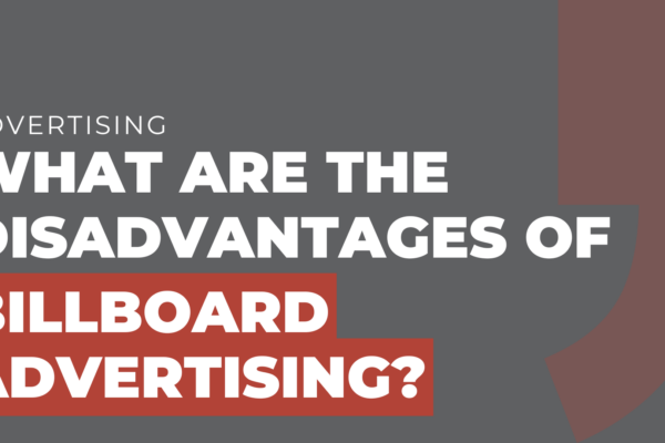 What are the disadvantages of billboard advertising