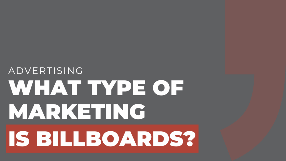 What type of marketing is billboards