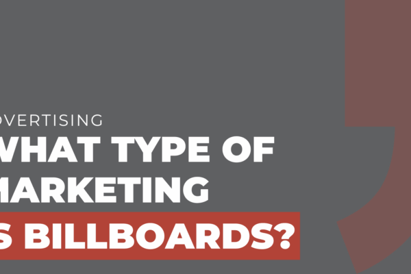 What type of marketing is billboards