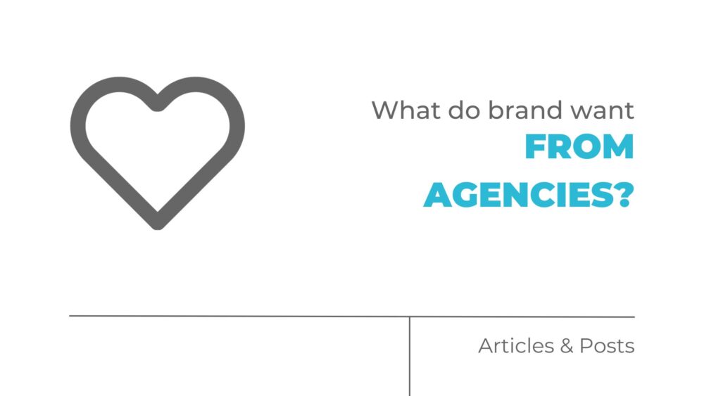 What do brands want from agencies?