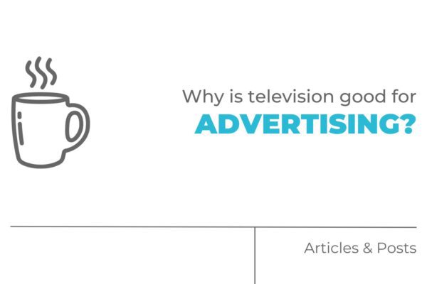 Why Is Television Good for Advertising?