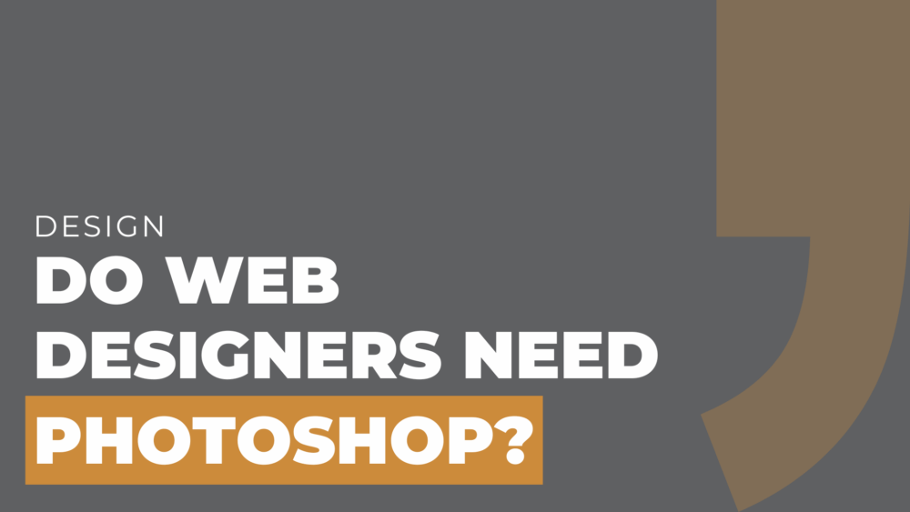 Do web designers need Photoshop