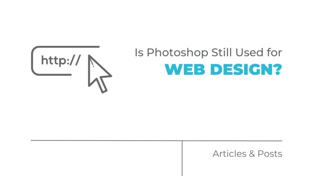 Is Photoshop Still Used for Web Design?