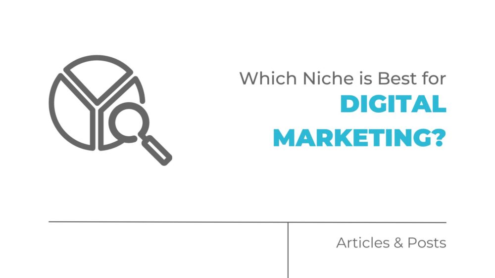 Which Niche is Best for Digital Marketing?
