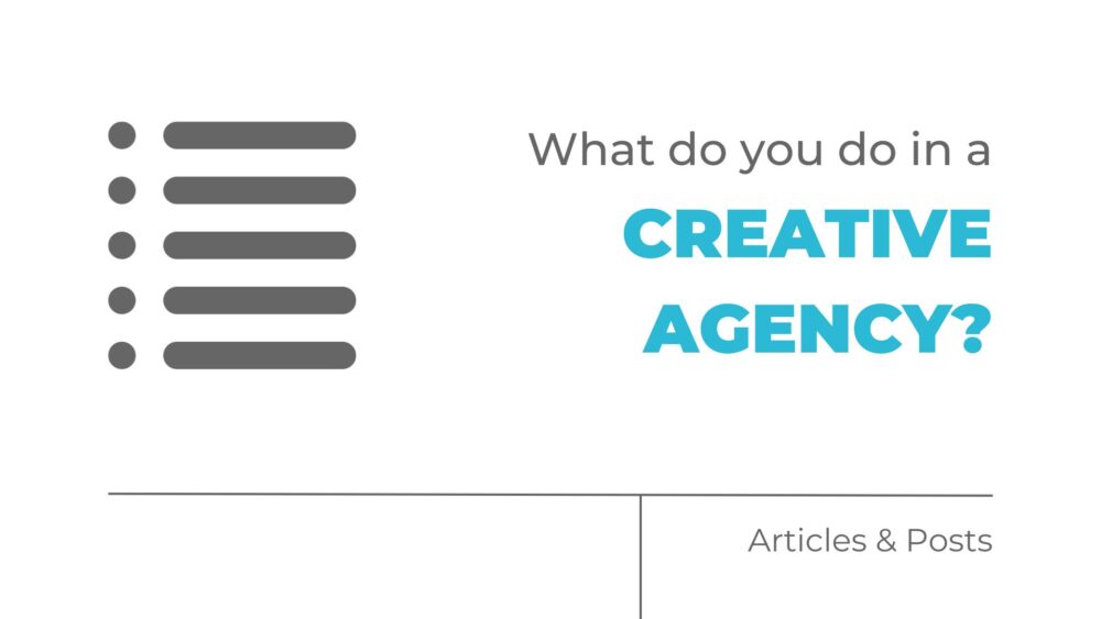 What do you do in a creative agency?