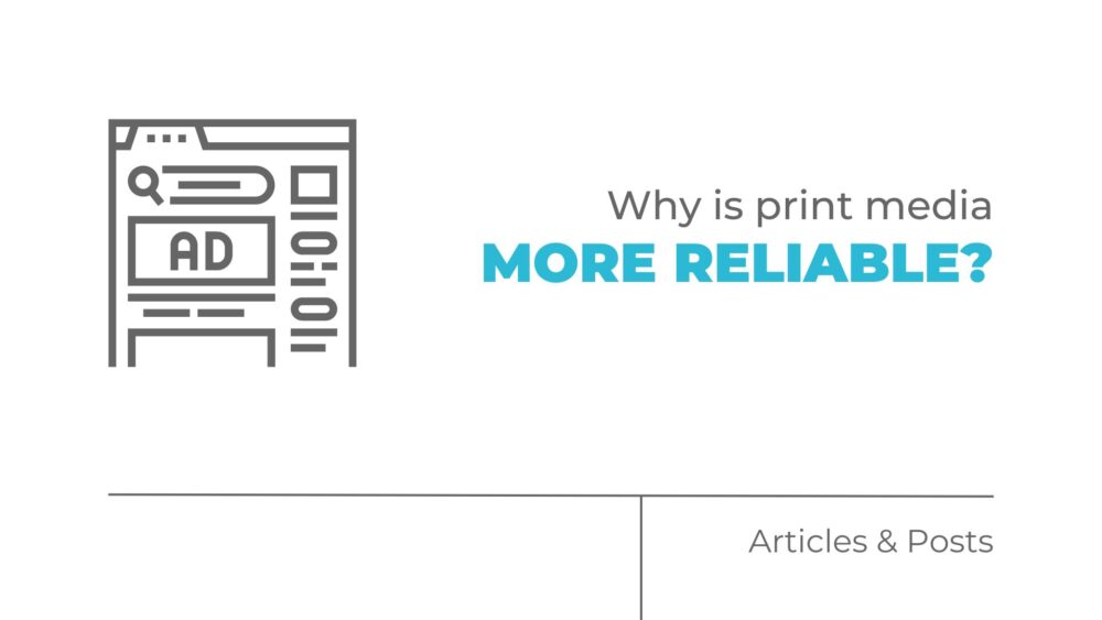 Why is Print Media More Reliable?
