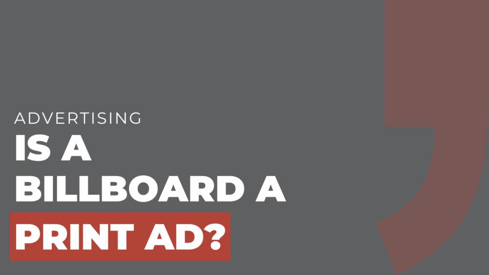 Is a Billboard a Print Ad