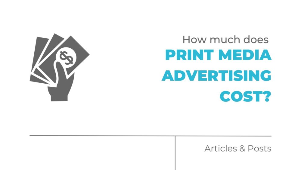 How much does print media advertising cost?