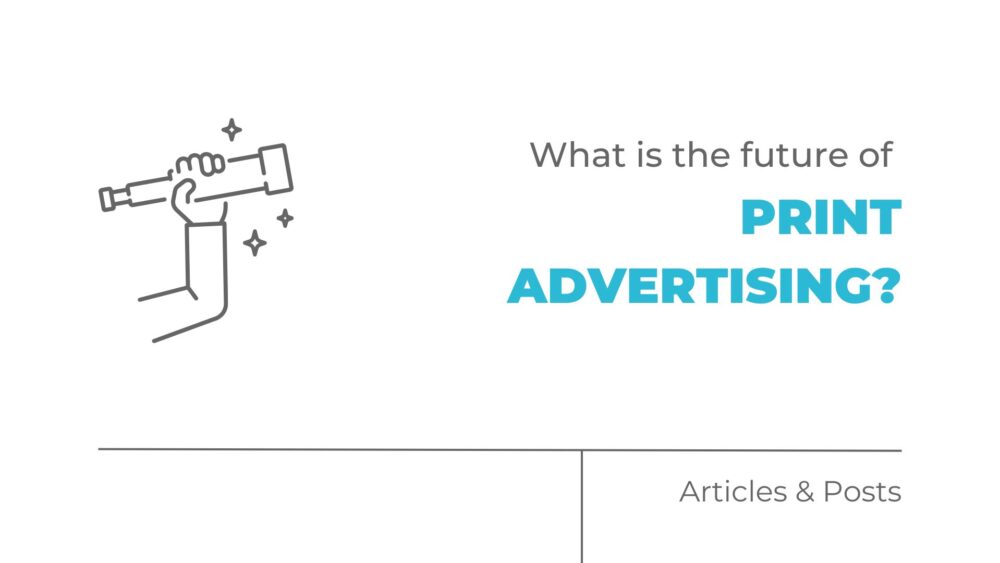 What is the Future of Print Advertising?