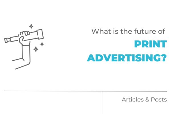 What is the Future of Print Advertising?