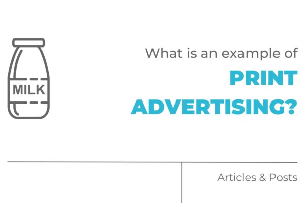 What is an example of print advertising?