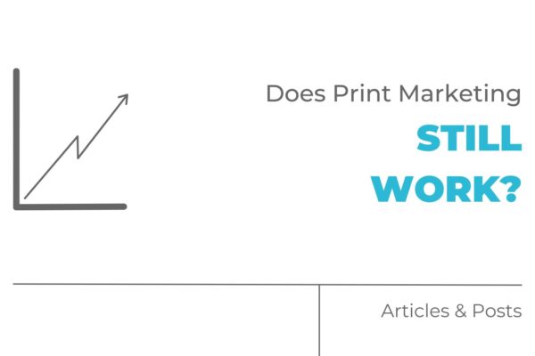 Does Print Marketing Still Work?