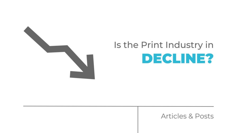 Is the Print Industry in Decline?