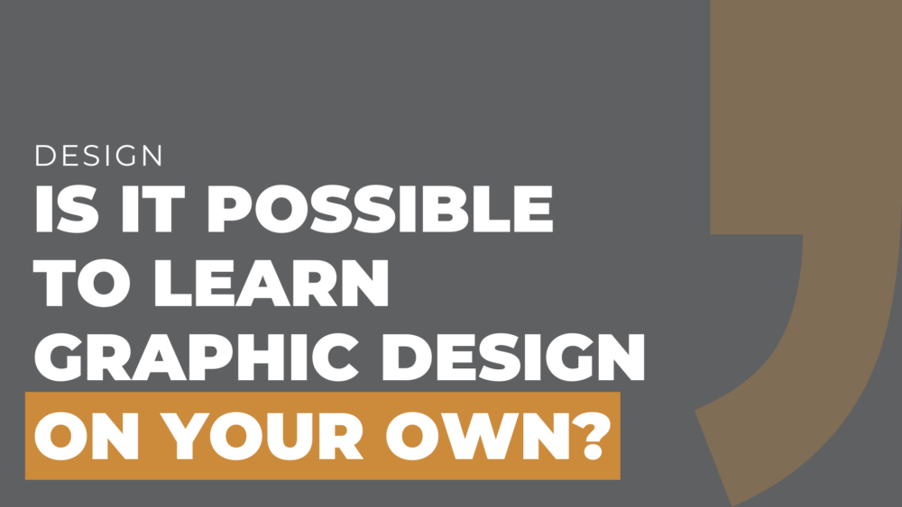 Is it possible to learn graphic design on your own