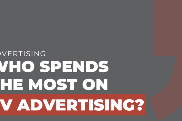 Who Spends the Most on TV Advertising