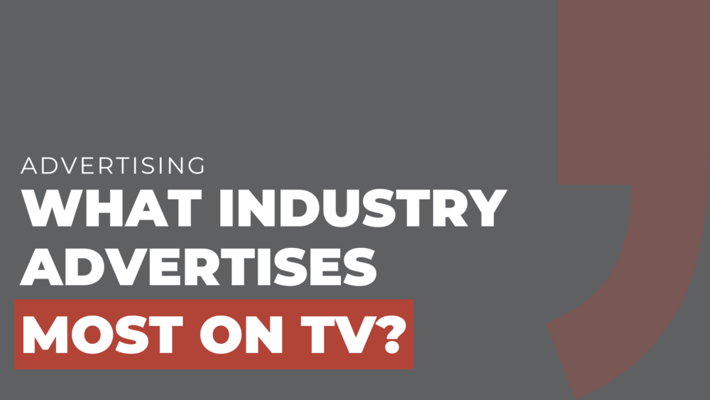 What Industry Advertises Most on TV