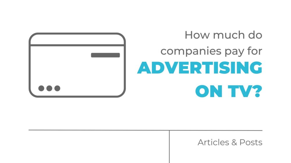 How Much Do Companies Pay for Advertising on TV?