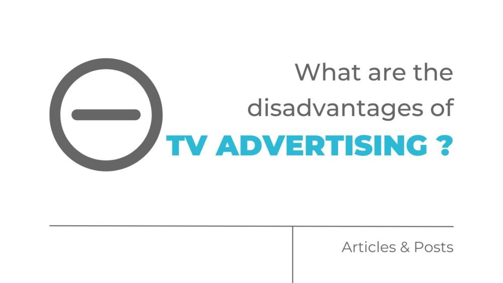 What are the disadvantages of TV advertising?