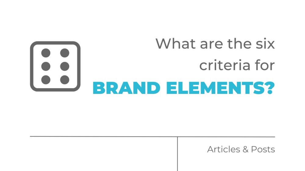 What are the Six Criteria for Brand Elements