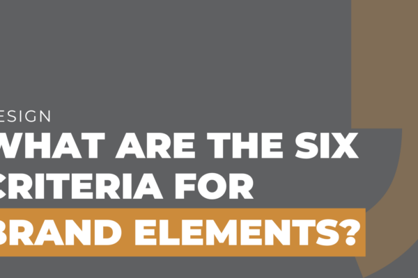 What are the Six Criteria for Brand Elements