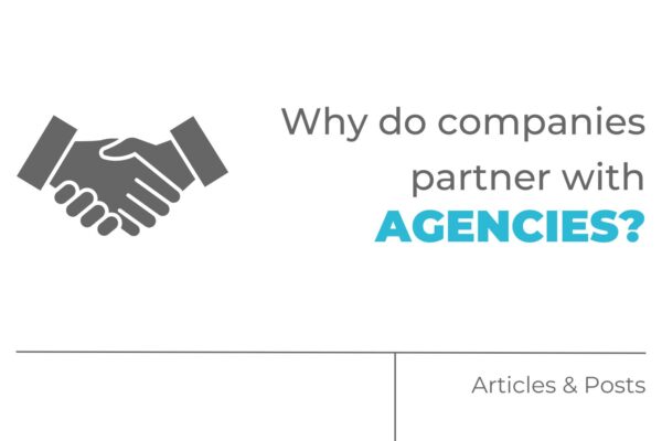 Why do Companies Partner with Agencies?