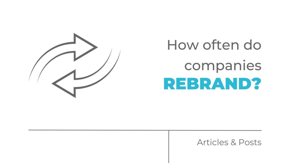 How Often Do Companies Rebrand?