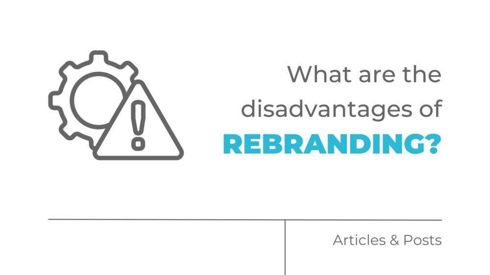 What are the disadvantages of rebranding?