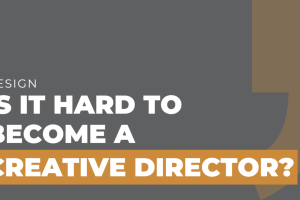 Is it hard to become a creative director