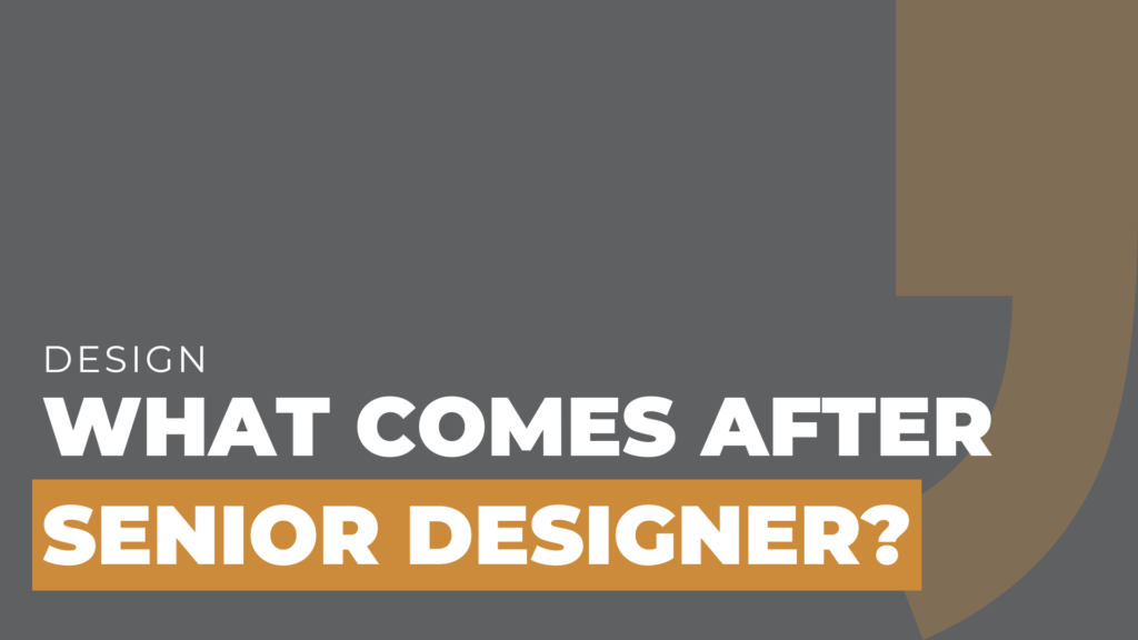 What comes after senior designer