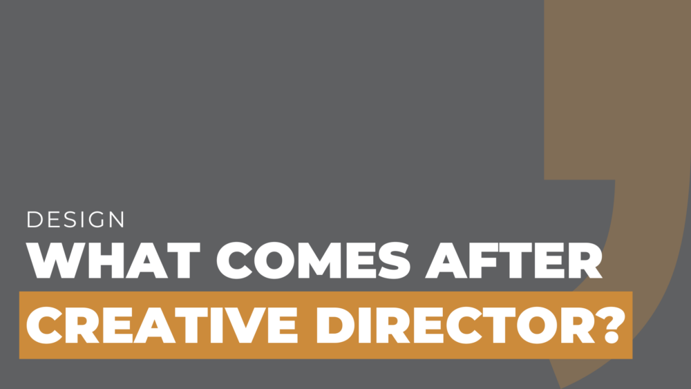 What comes after creative director