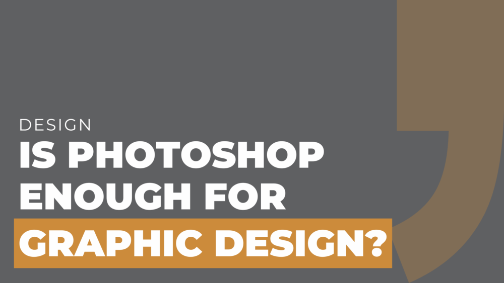 Is Photoshop enough for graphic design