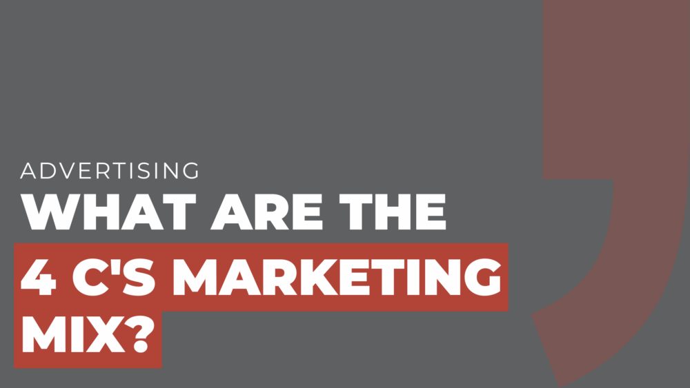 What are the 4 C's marketing mix?
